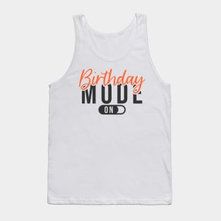 Birthday mode on party Tank Top